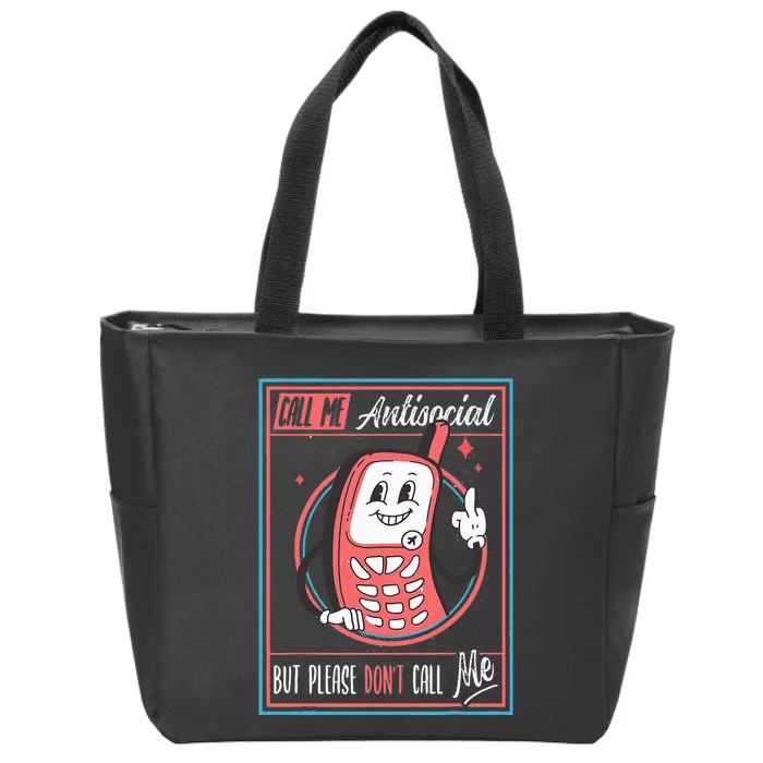 Introverts Unite Call Me Antisocial But Please DonT Call Me Zip Tote Bag