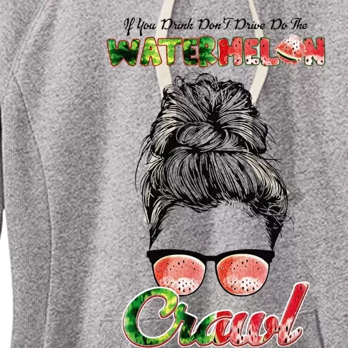 If U Drink Don't Drive Do The Watermelon Crawl Messy Bun Women's Fleece Hoodie