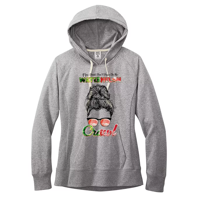 If U Drink Don't Drive Do The Watermelon Crawl Messy Bun Women's Fleece Hoodie