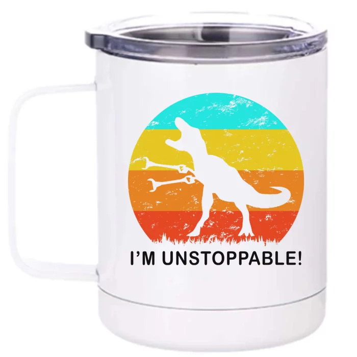 I'm Unstoppable Funny Vintage Retro TRex Front & Back 12oz Stainless Steel Tumbler Cup