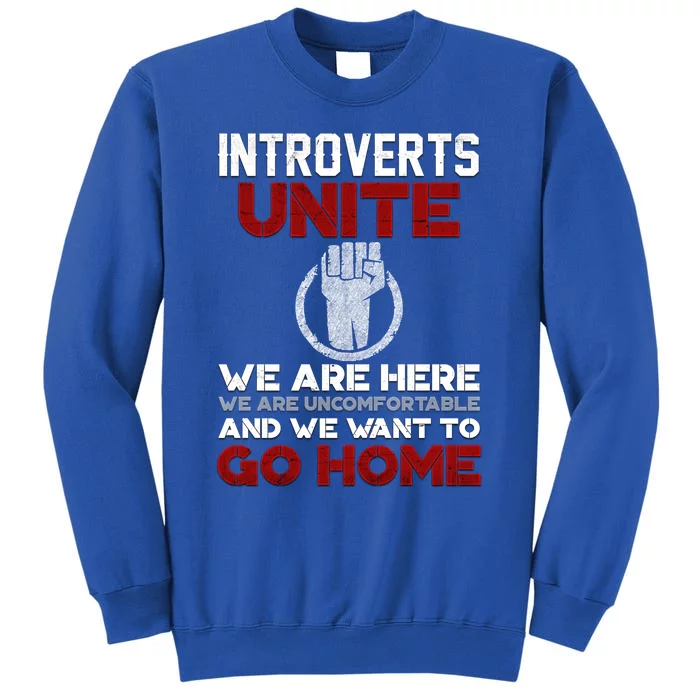 Introverts Unite Funny Quote Gift Funny Gift Meaningful Gift Tall Sweatshirt