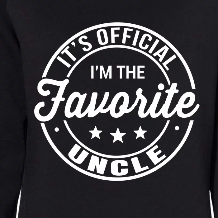 Its Uncle I Am The Favorite Funny Gift Womens California Wash Sweatshirt