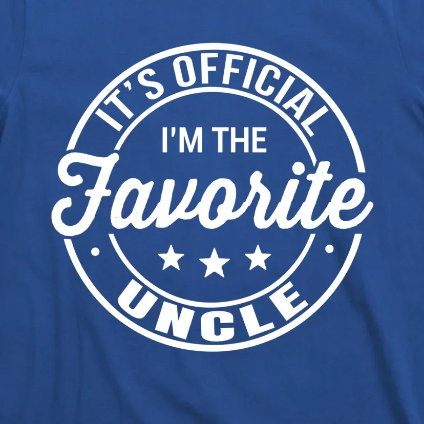 Its Uncle I Am The Favorite Funny Gift T-Shirt