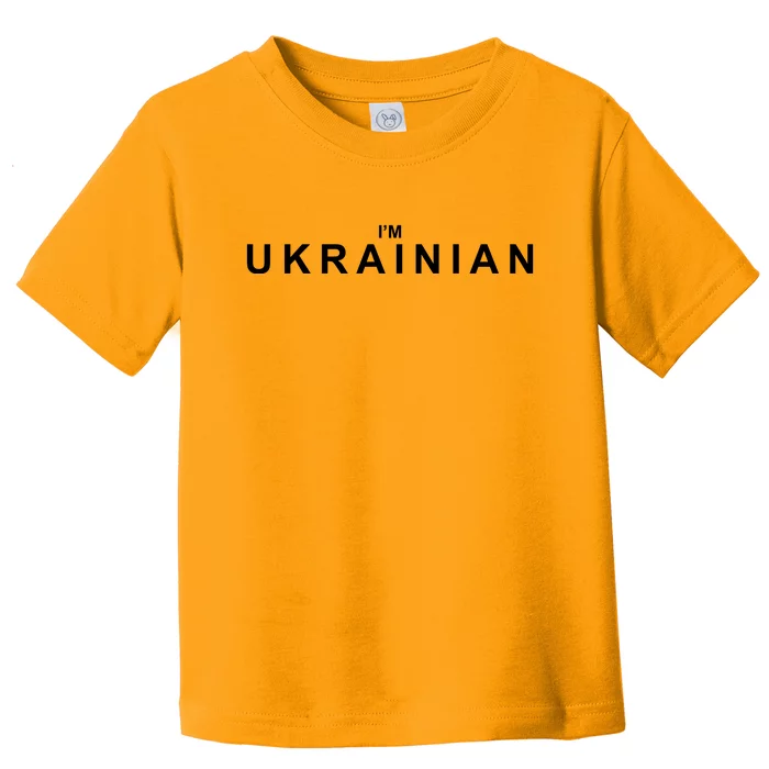 I'm Ukrainian Toddler T-Shirt