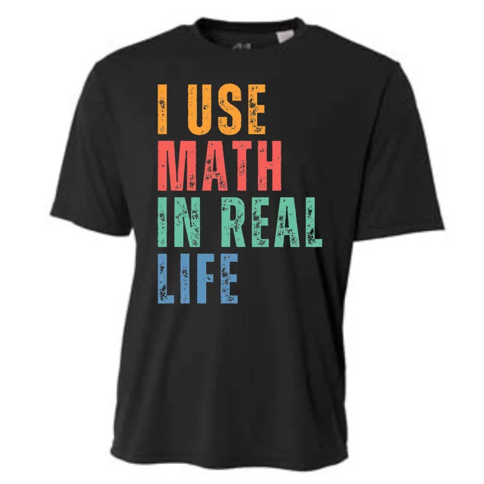 I Use Math In Real Life Funny Cooling Performance Crew T-Shirt