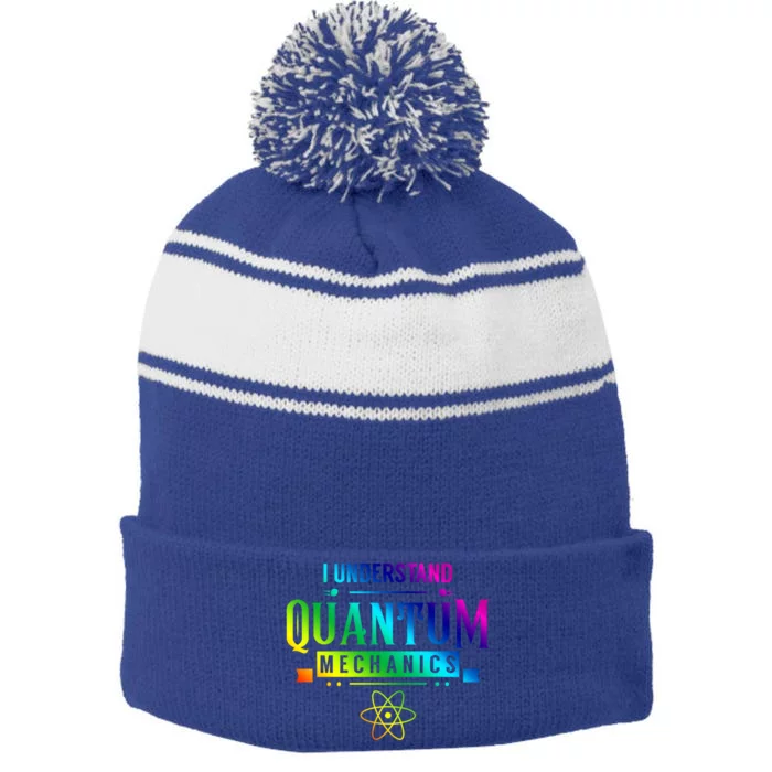 I Understand Quantum Mechanics Scientist Physicist Physics Gift Stripe Pom Pom Beanie