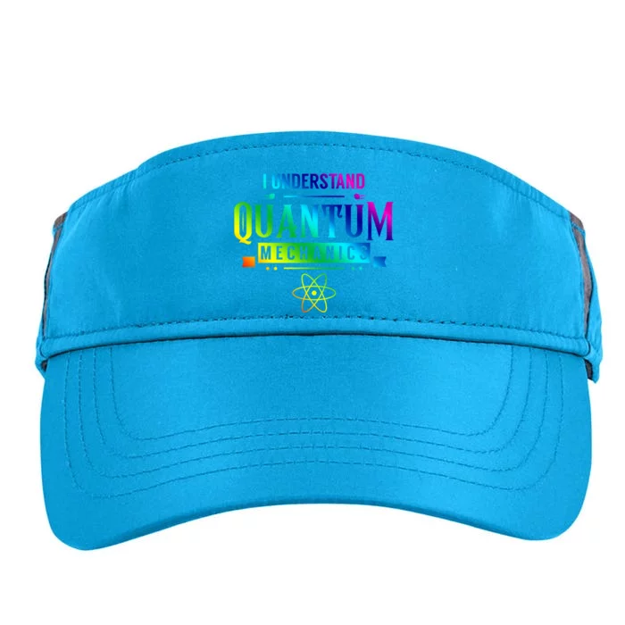 I Understand Quantum Mechanics Scientist Physicist Physics Gift Adult Drive Performance Visor