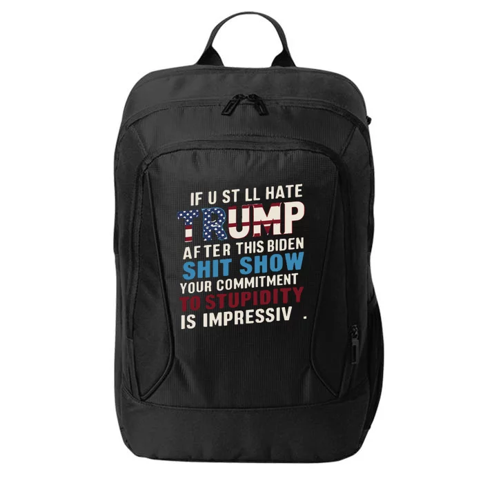 If U Still Hate Trump After Bidens Show Is Impressive City Backpack