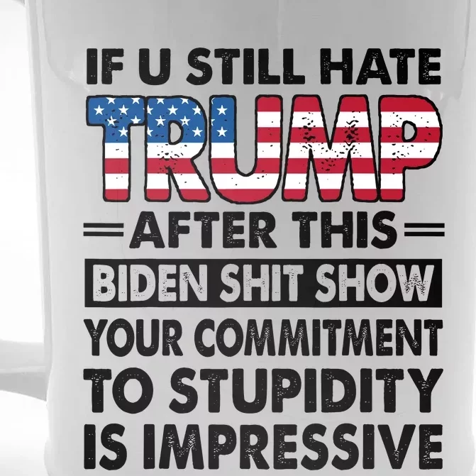 If U Still Hate Trump After This Biden Front & Back Beer Stein