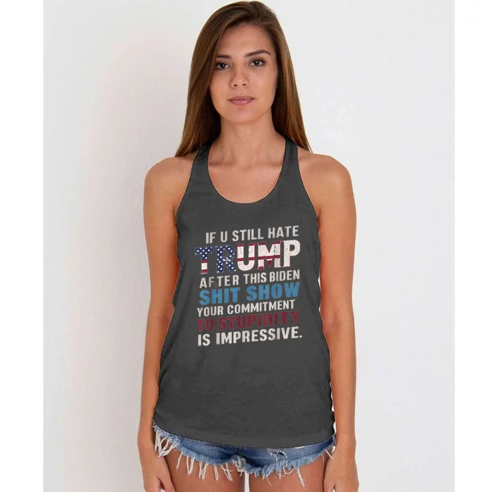 If U Still Hate Trump After BidenS Show Is Impressive Women's Knotted Racerback Tank