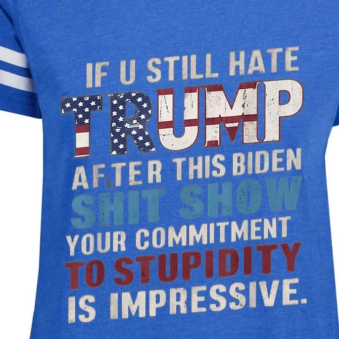 If U Still Hate Trump After BidenS Show Is Impressive Enza Ladies Jersey Football T-Shirt