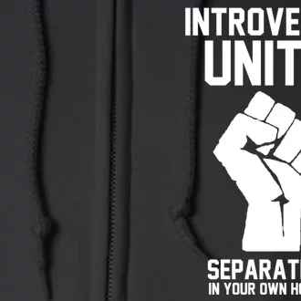 Introverts Unite Separately In Your Own Homes Full Zip Hoodie