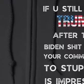 If U Still Hate Trump After This Biden Full Zip Hoodie