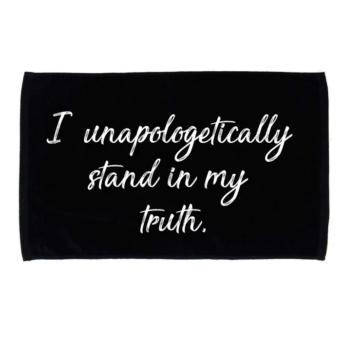 I Unapologetically Stand Inn My Truth Microfiber Hand Towel