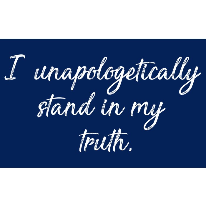 I Unapologetically Stand Inn My Truth Bumper Sticker