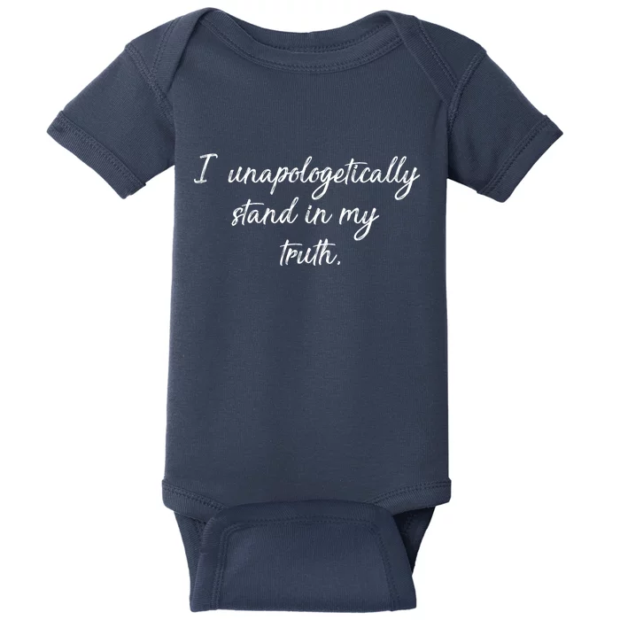 I Unapologetically Stand Inn My Truth Baby Bodysuit