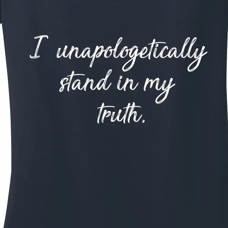 I Unapologetically Stand Inn My Truth Women's V-Neck T-Shirt