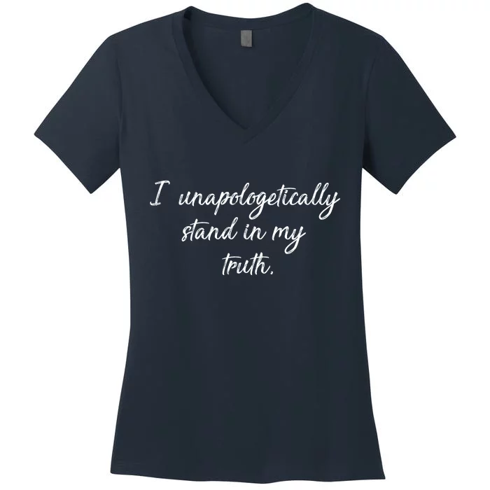 I Unapologetically Stand Inn My Truth Women's V-Neck T-Shirt