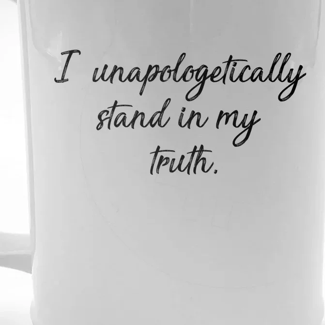 I Unapologetically Stand Inn My Truth Front & Back Beer Stein