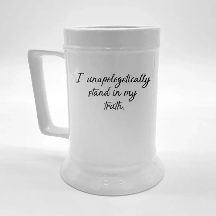 I Unapologetically Stand Inn My Truth Front & Back Beer Stein