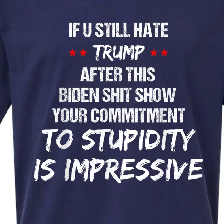 If U Still Hate Trump After BidenS Show Is Impressive Gift Sueded Cloud Jersey T-Shirt