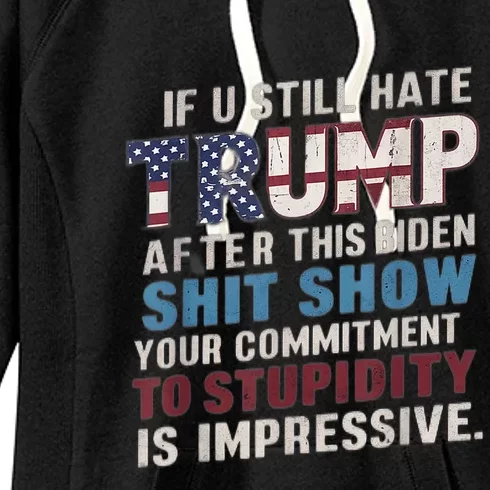 If U Still Hate Trump After BidenS Show Is Impressive Women's Fleece Hoodie