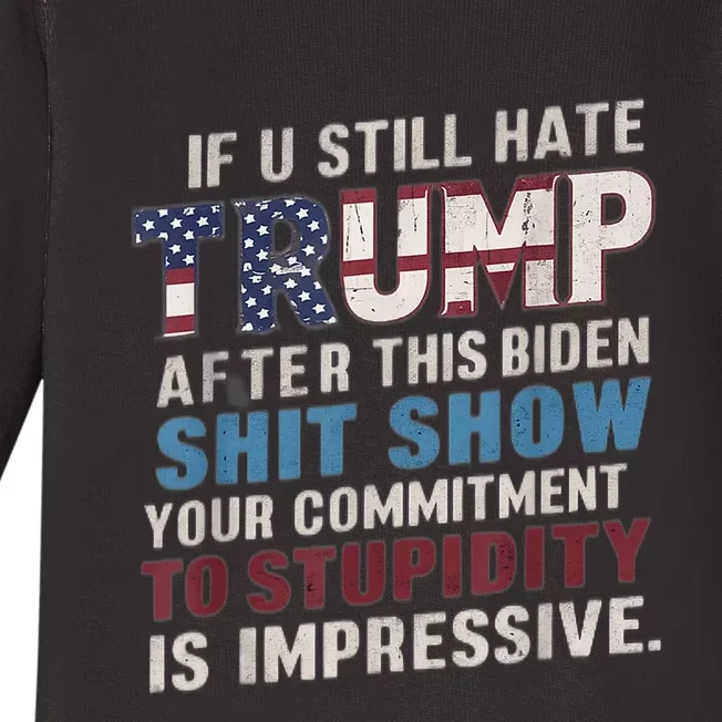 If U Still Hate Trump After BidenS Show Is Impressive Baby Long Sleeve Bodysuit