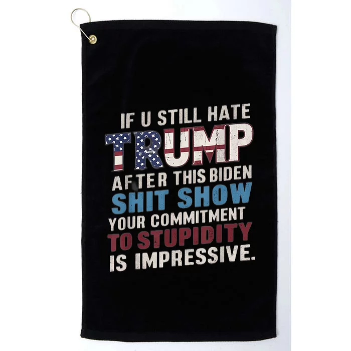 If U Still Hate Trump After BidenS Show Is Impressive Platinum Collection Golf Towel