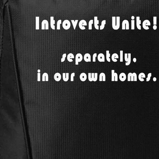 Introverts Unite... Separately In Our Own Homes. City Backpack