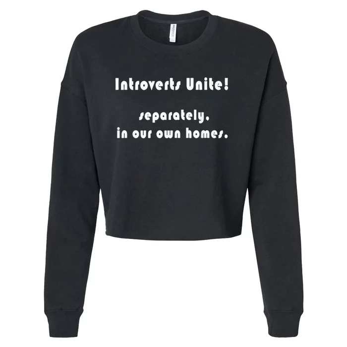 Introverts Unite... Separately In Our Own Homes. Cropped Pullover Crew