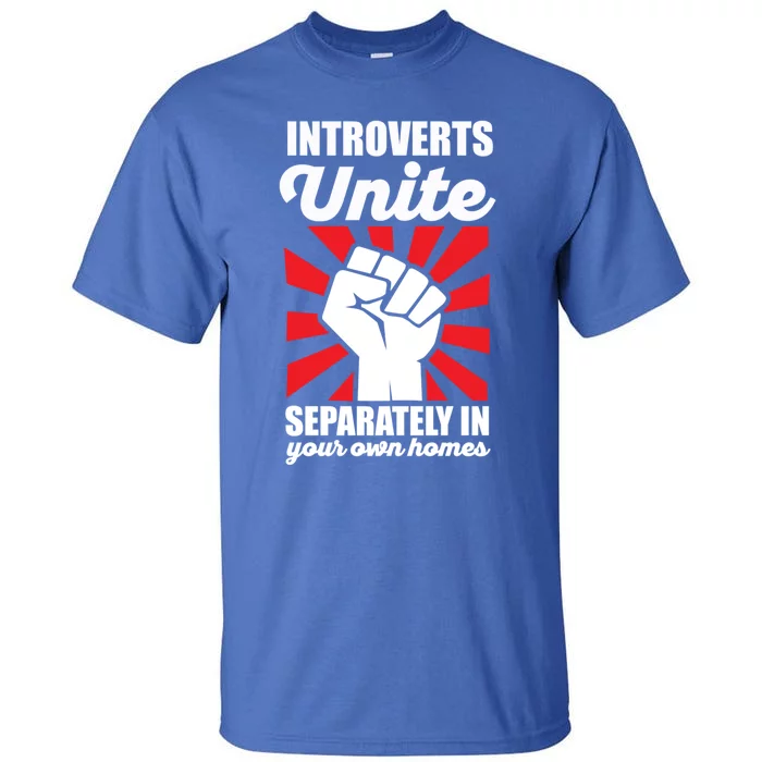 Introverts Unite Separately In Home Funny Saying Antisocial Cute Gift Tall T-Shirt