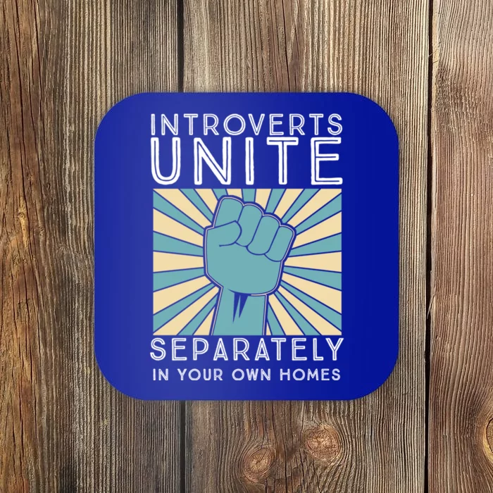 Introverts Unite Separately In Your Own Homes Funny Gift Coaster