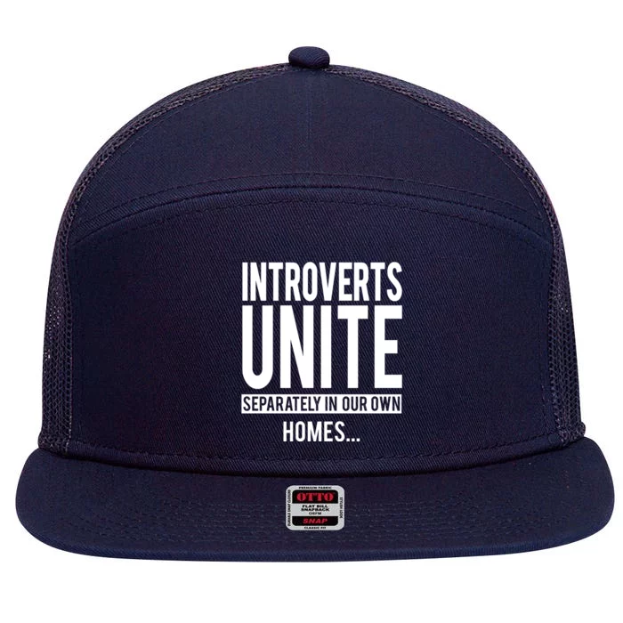 Introverts Unite Separately Your Own Homes Antisocial Gift Great Gift 7 Panel Mesh Trucker Snapback Hat