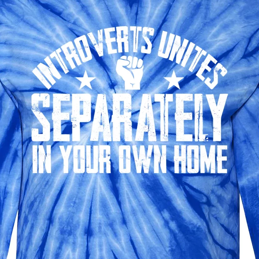 Introverts Unites Separately In Your Own Home Giftgiftgift Cool Gift Tie-Dye Long Sleeve Shirt