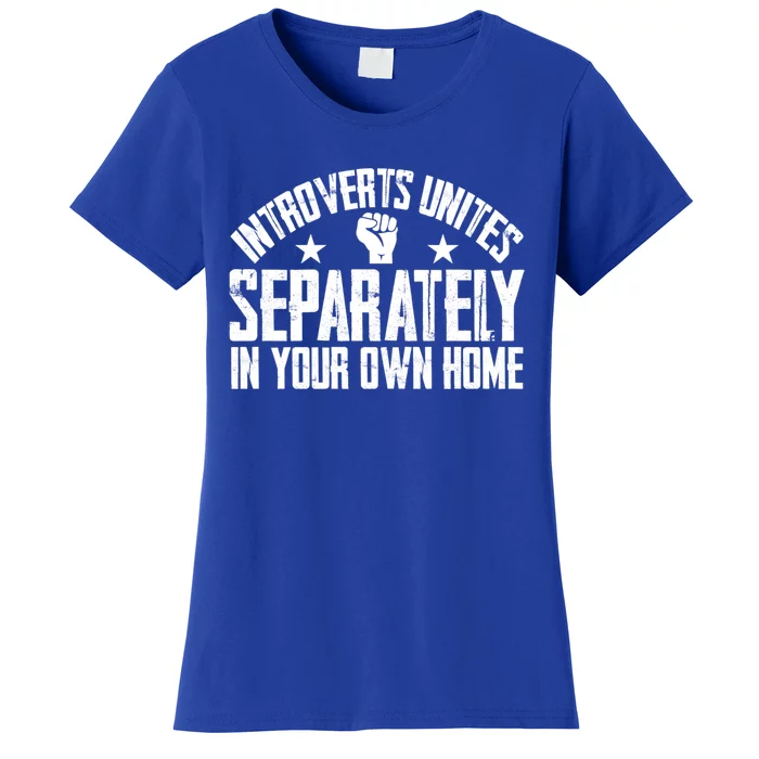 Introverts Unites Separately In Your Own Home Giftgiftgift Cool Gift Women's T-Shirt