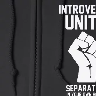 Introverts Unite Separately In Your Own Homes Full Zip Hoodie