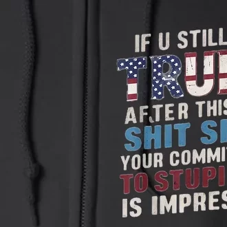 If U Still Hate Trump After BidenS Show Is Impressive Full Zip Hoodie