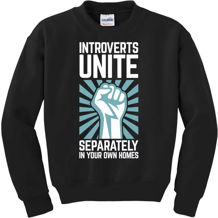 Introverts Unite Separately In Your Own Homes Kids Sweatshirt