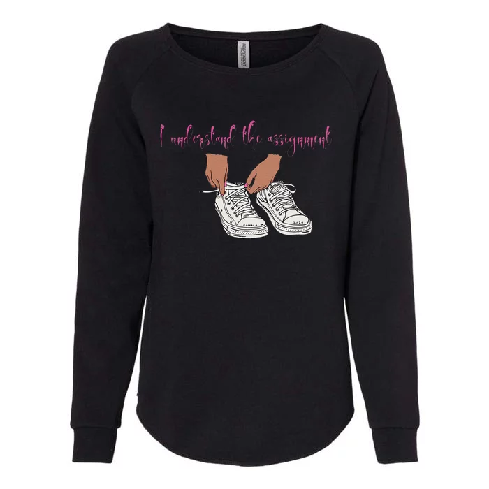 I Understand The Assignment Womens California Wash Sweatshirt