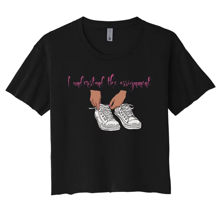 I Understand The Assignment Women's Crop Top Tee