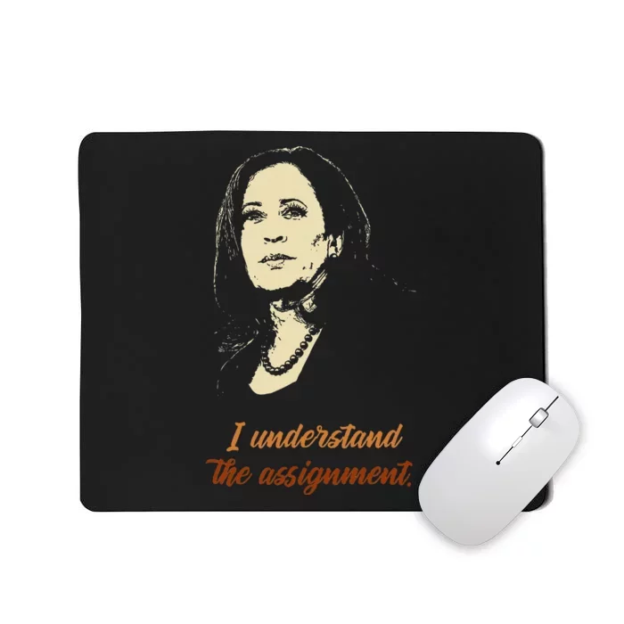 I Understand The Assignment Mousepad