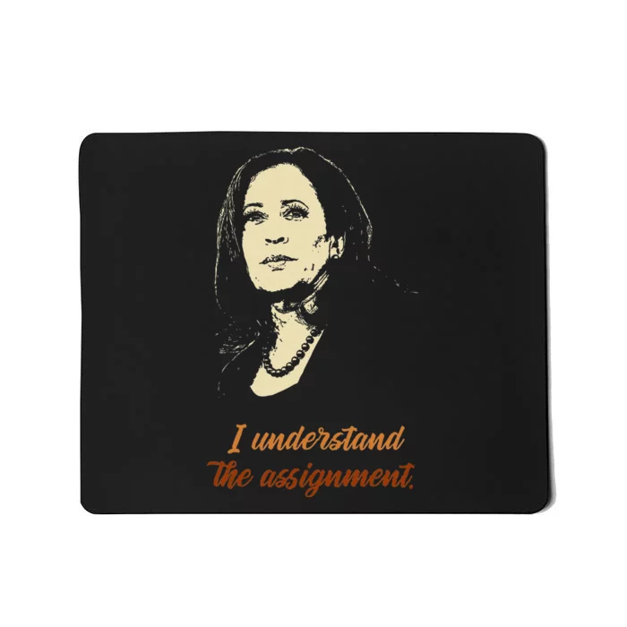 I Understand The Assignment Mousepad