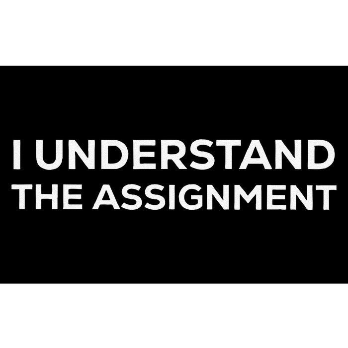 I Understand The Assignment Bumper Sticker