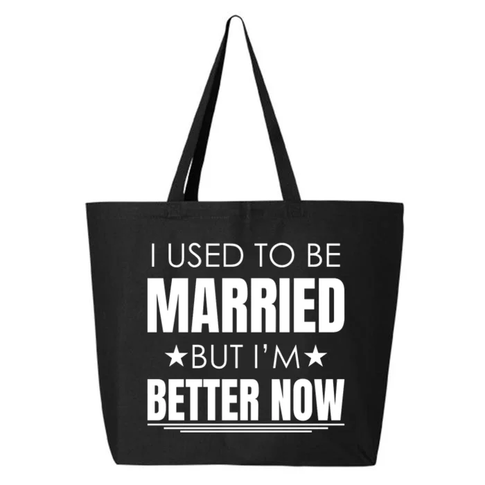 I Used To Be Married But I'm Better Now Funny Divorce 25L Jumbo Tote