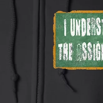 I Understand The Assignment Full Zip Hoodie