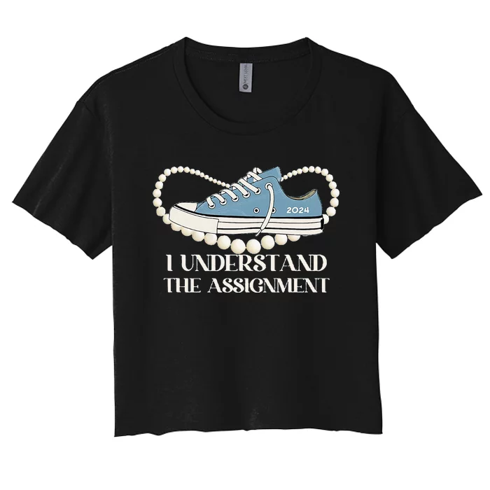 I Understand The Assignment 2024 Women's Crop Top Tee