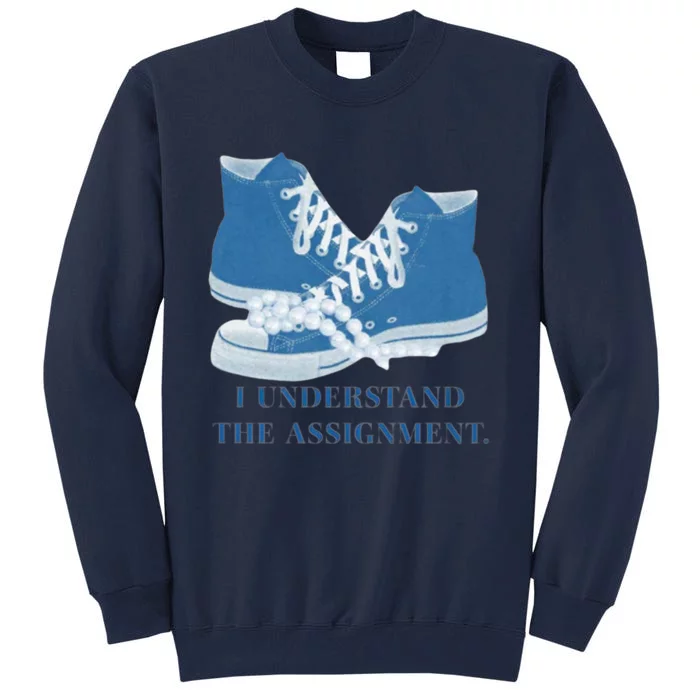 I Understand The Assignment Veterans For Kamala Tall Sweatshirt