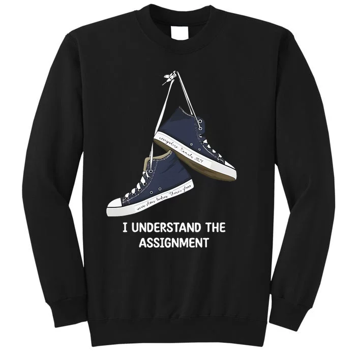 I Understand The Assignment Chucks And Pearls Election 2024 Tall Sweatshirt