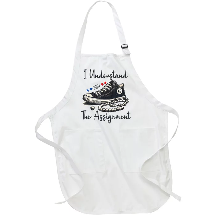 I Understand The Assignment Chucks And Pearls Election 2024 Full-Length Apron With Pocket