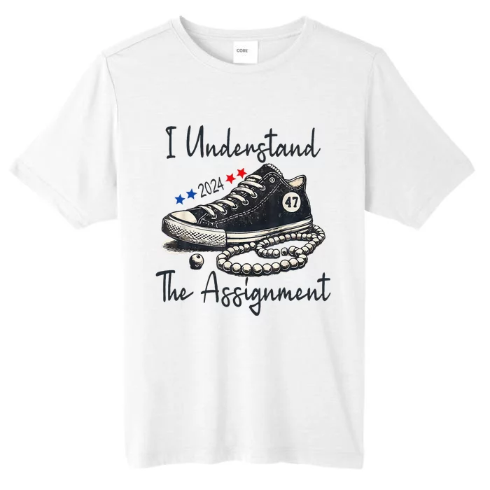 I Understand The Assignment Chucks And Pearls Election 2024 ChromaSoft Performance T-Shirt